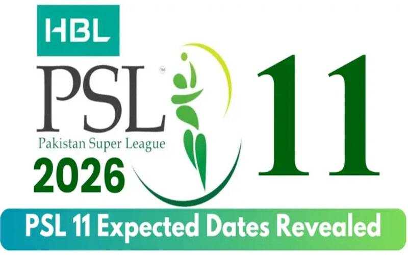 پی ایس ایل کے 11 ویں ایڈیشن کی تاریخیں فائنل 